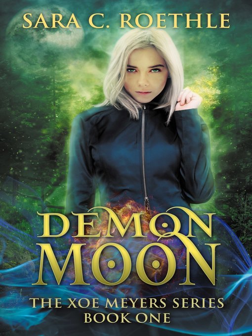 Title details for Demon Moon (Xoe Meyers Young Adult Urban Fantasy) by Sara C. Roethle - Wait list